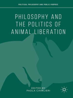 cover image of Philosophy and the Politics of Animal Liberation